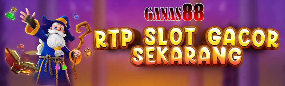 Ganas88 RTP Slot 